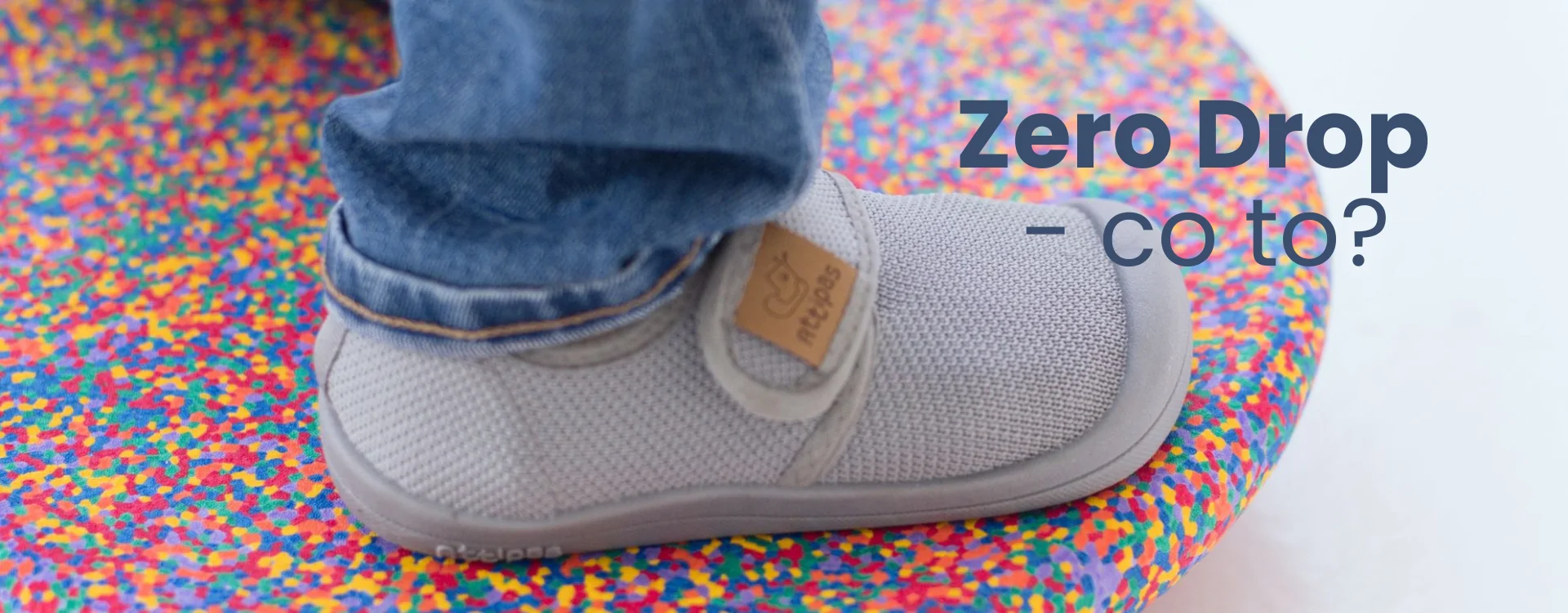 Zero Drop: Dlaczego Płaska Podeszwa to Fundament Zdrowego Rozwoju Dziecka? Zero Drop: Dlaczego Płaska Podeszwa to Fundament Zdrowego Rozwoju Dziecka?