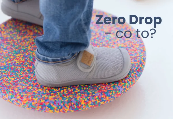 Zero Drop: Dlaczego Płaska Podeszwa to Fundament Zdrowego Rozwoju Dziecka?